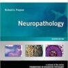 Neuropathology: A Volume in the Series: Foundations in Diagnostic Pathology, 2e Neuropathology: A Volume in the Series: Foundations in Diagnostic Pathology, 2e