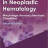 Flow Cytometry in Neoplastic Hematology: Morphologic–Immunophenotypic Correlation 2nd Edition Flow Cytometry in Neoplastic Hematology: Morphologic–Immunophenotypic Correlation 2nd Edition