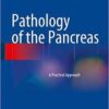 Pathology of the Pancreas: A Practical Approach 2013th Edition Pathology of the Pancreas: A Practical Approach 2013th Edition