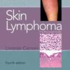Skin Lymphoma: The Illustrated Guide 4th Edition Skin Lymphoma: The Illustrated Guide 4th Edition