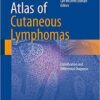 Atlas of Cutaneous Lymphomas: Classification and Differential Diagnosis 2015th Edition PDF Atlas of Cutaneous Lymphomas: Classification and Differential Diagnosis 2015th Edition PDF
