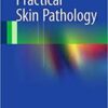 Practical Skin Pathology 2015th Edition PDF Practical Skin Pathology 2015th Edition PDF