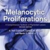 The Melanocytic Proliferations: A Comprehensive Textbook of Pigmented Lesions 2nd Edition PDF The Melanocytic Proliferations: A Comprehensive Textbook of Pigmented Lesions 2nd Edition PDF