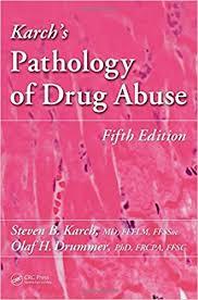 Karch’s Pathology of Drug Abuse, Fifth Edition 5th Edition PDF