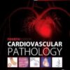 Cardiovascular Pathology, Fourth Edition 4th Edition PDF