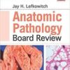 Anatomic Pathology Board Review, 2e 2nd Edition Anatomic Pathology Board Review, 2e 2nd Edition