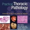 Practical Thoracic Pathology: Diseases of the Lung, Heart, and Thymus First Edition Practical Thoracic Pathology: Diseases of the Lung, Heart, and Thymus First Edition