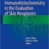 Applied Immunohistochemistry in the Evaluation of Skin Neoplasms 1st Applied Immunohistochemistry in the Evaluation of Skin Neoplasms 1st