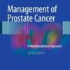 Management of Prostate Cancer: A Multidisciplinary Approach 2nd Management of Prostate Cancer: A Multidisciplinary Approach 2nd