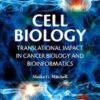 Cell Biology: Translational Impact in Cancer Biology and Bioinformatics 1st Edition Cell Biology: Translational Impact in Cancer Biology and Bioinformatics 1st Edition