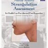 Manual Nonfatal Strangulation Assessment for Health Care Providers and First Responders (Forensic Learning Series) Manual Nonfatal Strangulation Assessment for Health Care Providers and First Responders (Forensic Learning Series)