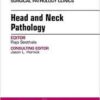 Head and Neck Pathology, An Issue of Surgical Pathology Clinics, 1e (The Clinics: Internal Medicine) Head and Neck Pathology, An Issue of Surgical Pathology Clinics, 1e (The Clinics: Internal Medicine)