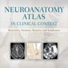 Neuroanatomy Atlas in Clinical Context: Structures, Sections, Systems, and Syndromes, 10th Edition PDF Neuroanatomy Atlas in Clinical Context: Structures, Sections, Systems, and Syndromes, 10th Edition PDF