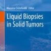 Liquid Biopsies in Solid Tumors (Cancer Drug Discovery and Development) 1st ed Liquid Biopsies in Solid Tumors (Cancer Drug Discovery and Development) 1st ed
