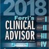 Ferri’s Clinical Advisor 2018: 5 Books in 1, 1e (Ferri’s Medical Solutions) 2018 ed