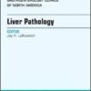 Liver Pathology, An Issue of Gastroenterology Clinics of North America, E-Book (The Clinics: Internal Medicine) Liver Pathology, An Issue of Gastroenterology Clinics of North America, E-Book (The Clinics: Internal Medicine)