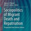 Sociopolitics of Migrant Death and Repatriation: Perspectives from Forensic Science (Bioarchaeology and Social Theory)