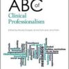 ABC of Clinical Professionalism (ABC Series) 1st ABC of Clinical Professionalism (ABC Series) 1st