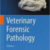 Veterinary Forensic Pathology, Volume 2 1st Veterinary Forensic Pathology, Volume 2 1st