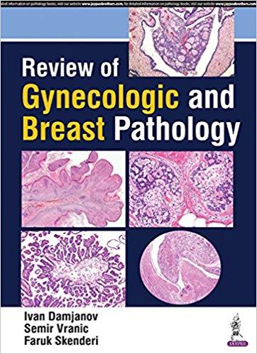 Review of Gynecologic and Breast Pathology Review of Gynecologic and Breast Pathology