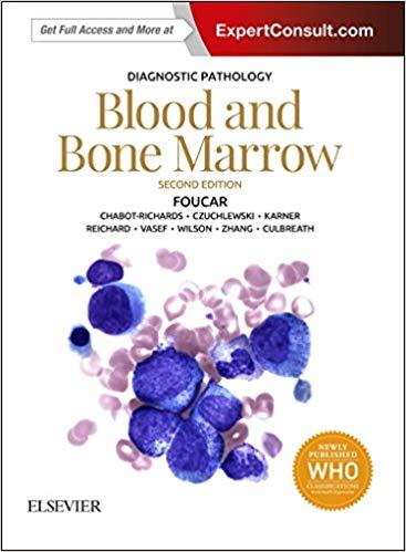 Diagnostic Pathology: Blood and Bone Marrow 2nd Edition Diagnostic Pathology: Blood and Bone Marrow 2nd Edition