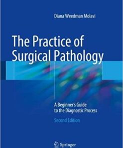 The Practice of Surgical Pathology: A Beginner’s Guide to the Diagnostic Process