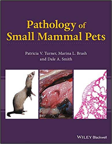 Pathology of Small Mammal Pets 1st Edition Pathology of Small Mammal Pets 1st Edition
