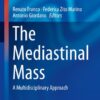 The Mediastinal Mass: A Multidisciplinary Approach (Current Clinical Pathology) 1st ed. 2018 Edition