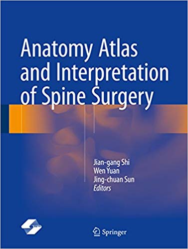 Anatomy Atlas and Interpretation of Spine Surgery 1st Edition Anatomy Atlas and Interpretation of Spine Surgery 1st Edition