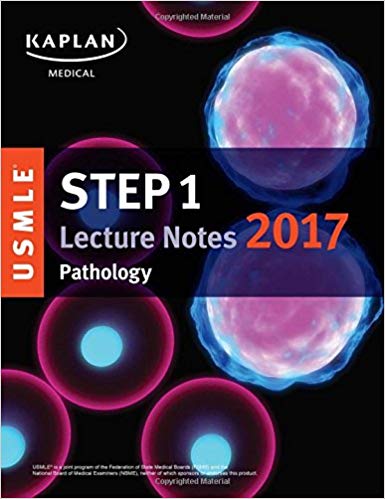 USMLE Step 1 Lecture Notes 2017: Pathology (USMLE Prep) 1st Edition USMLE Step 1 Lecture Notes 2017: Pathology (USMLE Prep) 1st Edition