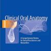 Clinical Oral Anatomy: A Comprehensive Review for Dental Practitioners and Researchers 1st ed. 2017 Edition Clinical Oral Anatomy: A Comprehensive Review for Dental Practitioners and Researchers 1st ed. 2017 Edition