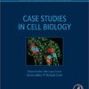 Case Studies in Cell Biology (Problem Sets in Biological and Biomedical Sciences) 1st Edition Case Studies in Cell Biology (Problem Sets in Biological and Biomedical Sciences) 1st Edition