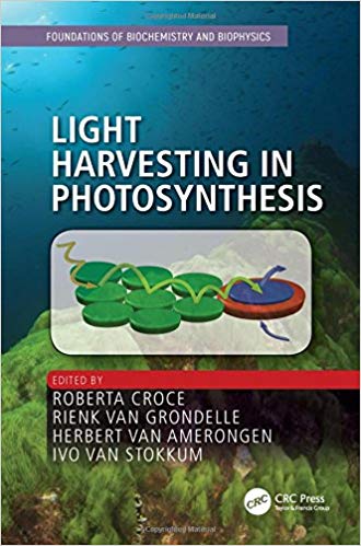 Light Harvesting in Photosynthesis (Foundations of Biochemistry and Biophysics) 1st Edition Light Harvesting in Photosynthesis (Foundations of Biochemistry and Biophysics) 1st Edition