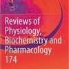 Reviews of Physiology, Biochemistry and Pharmacology Vol. 174 1st ed. 2018 Edition Reviews of Physiology, Biochemistry and Pharmacology Vol. 174 1st ed. 2018 Edition
