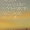 Human Physiology, Biochemistry and Basic Medicine 1st Edition Human Physiology, Biochemistry and Basic Medicine 1st Edition