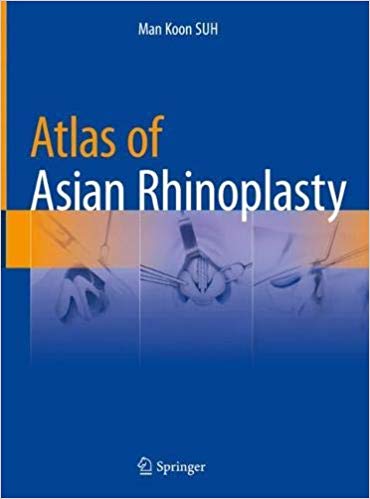Atlas of Asian Rhinoplasty 1st ed. 2018 Edition PDF Atlas of Asian Rhinoplasty 1st ed. 2018 Edition PDF