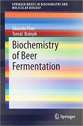 Biochemistry of Beer Fermentation (SpringerBriefs in Biochemistry and Molecular Biology) 2015th Edition Biochemistry of Beer Fermentation (SpringerBriefs in Biochemistry and Molecular Biology) 2015th Edition