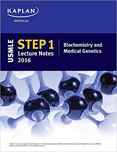 USMLE Step 1 Lecture Notes 2016: Biochemistry and Medical Genetics USMLE Step 1 Lecture Notes 2016: Biochemistry and Medical Genetics