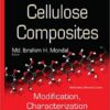 Cellulose and Cellulose Composites: Modification, Characterization and Applications Cellulose and Cellulose Composites: Modification, Characterization and Applications