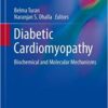 Diabetic Cardiomyopathy: Biochemical and Molecular Mechanisms (Advances in Biochemistry in Health and Disease) Diabetic Cardiomyopathy: Biochemical and Molecular Mechanisms (Advances in Biochemistry in Health and Disease)
