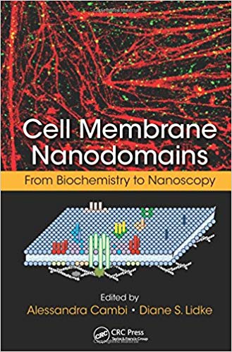 Cell Membrane Nanodomains: From Biochemistry to Nanoscopy 1st Edition Cell Membrane Nanodomains: From Biochemistry to Nanoscopy 1st Edition