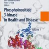 Phosphoinositide 3-kinase in Health and Disease: Volume 1 (Current Topics in Microbiology and Immunology Book 346) Phosphoinositide 3-kinase in Health and Disease: Volume 1 (Current Topics in Microbiology and Immunology Book 346)