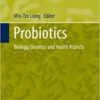 Probiotics: Biology, Genetics and Health Aspects (Microbiology Monographs) Probiotics: Biology, Genetics and Health Aspects (Microbiology Monographs)