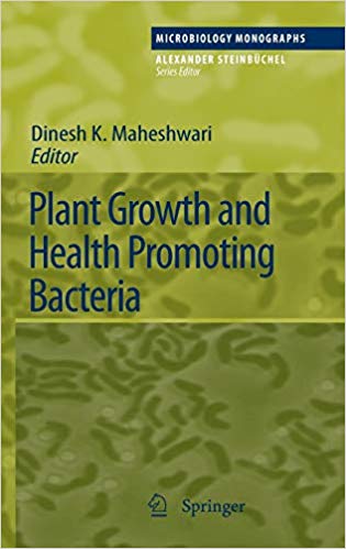 Plant Growth and Health Promoting Bacteria (Microbiology Monographs) Plant Growth and Health Promoting Bacteria (Microbiology Monographs)