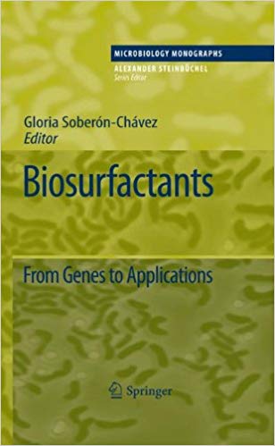 Biosurfactants: From Genes to Applications (Microbiology Monographs) Biosurfactants: From Genes to Applications (Microbiology Monographs)