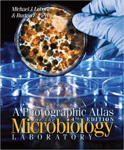 A Photographic Atlas for the Microbiology Laboratory 4th Edition A Photographic Atlas for the Microbiology Laboratory 4th Edition
