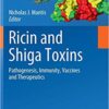 Ricin and Shiga Toxins: Pathogenesis, Immunity, Vaccines and Therapeutics (Current Topics in Microbiology and Immunology) (Volume 357) Ricin and Shiga Toxins: Pathogenesis, Immunity, Vaccines and Therapeutics (Current Topics in Microbiology and Immunology) (Volume 357)
