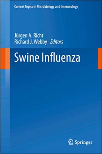 Swine Influenza (Current Topics in Microbiology and Immunology Book 370) Swine Influenza (Current Topics in Microbiology and Immunology Book 370)