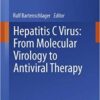 Hepatitis C Virus: From Molecular Virology to Antiviral Therapy (Current Topics in Microbiology and Immunology) 2013th Edition Hepatitis C Virus: From Molecular Virology to Antiviral Therapy (Current Topics in Microbiology and Immunology) 2013th Edition