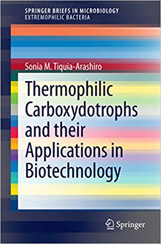 Thermophilic Carboxydotrophs and their Applications in Biotechnology (SpringerBriefs in Microbiology) 2014 Edition Thermophilic Carboxydotrophs and their Applications in Biotechnology (SpringerBriefs in Microbiology) 2014 Edition